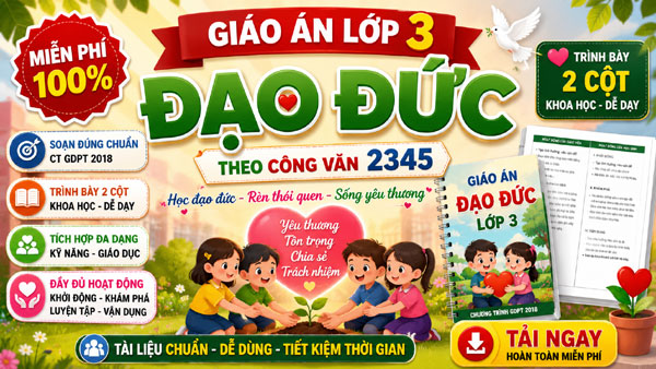 Giáo án Đạo đức lớp 3 tích hợp miễn phí theo Công văn 2345, trình bày 2 cột
